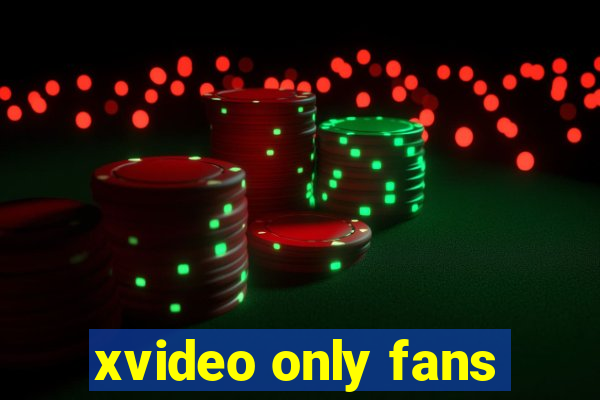 xvideo only fans